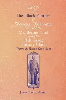 The Life of the Black Panther of Wewoka, Oklahoma, Paperback/Sharon Kaye Hunt
