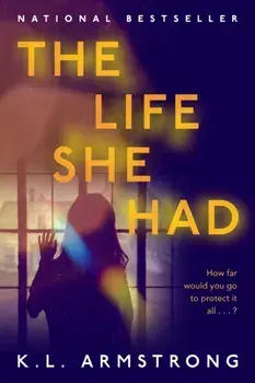 The Life She Had, Paperback/K.L. Armstrong