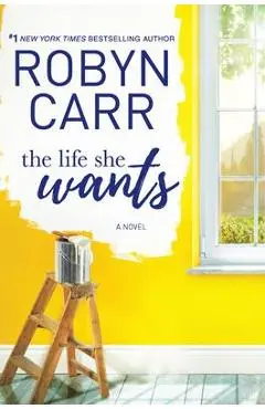 The Life She Wants - Robyn Carr