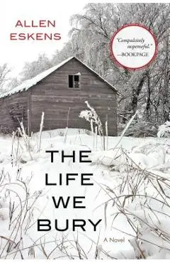 The Life We Bury - Allen Eskens
