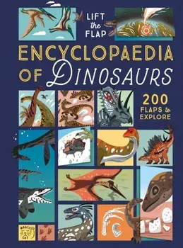 The Lift-the-Flap Encyclopaedia of Dinosaurs. 200 Flaps to Explore!, Hardback/Eryl Nash
