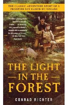 The Light in the Forest - Conrad Richter