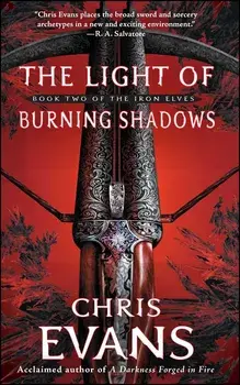 The Light of Burning Shadows: Book Two of the Iron Elves, Paperback/Chris Evans
