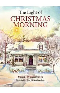 The Light of Christmas Morning - Susan Joy Bellavance