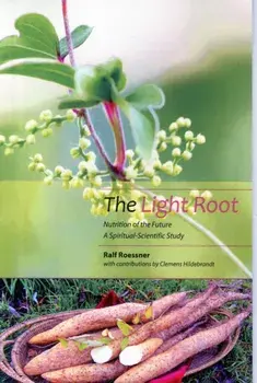 The Light Root. Nutrition of the Future, a Spiritual-Scientific Study, Paperback/Clemens Hildebrandt