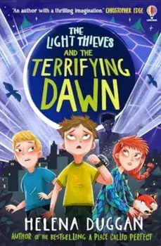 The Light Thieves and the Terrifying Dawn, Paperback/Helena Duggan