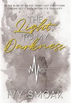 The Light to My Darkness, Hardcover/Ivy Smoak