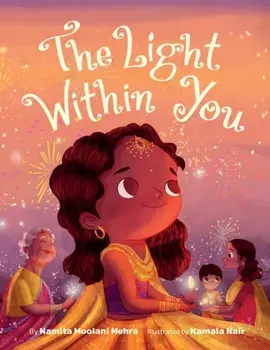 The Light Within You, Hardback/Namita Moolani Mehra
