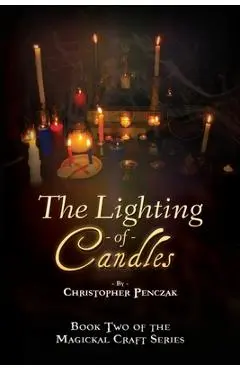 The Lighting of Candles - Christopher J. Penczak