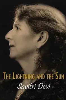 The Lightning and the Sun, Paperback/Savitri Devi