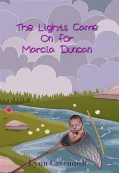 The Lights Came on for Marcia Duncan, Paperback/Lynn Cavendish