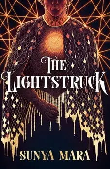The Lightstruck. The action-packed, gripping sequel to The Darkening, Paperback/Sunya Mara