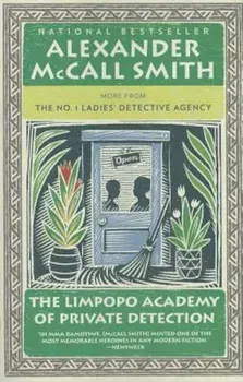 The Limpopo Academy of Private Detection, Paperback/Alexander McCall Smith