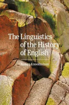The Linguistics of the History of English. 1st ed. 2023, Paperback/Remco Knooihuizen