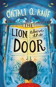 The Lion Above the Door, Paperback/Onjali Q. Rauf
