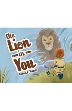 The Lion in You - Tamara E. Nichols