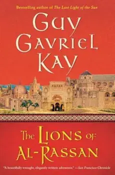 The Lions of Al-Rassan, Paperback/Guy Gavriel Kay