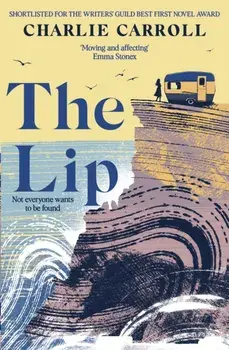 The Lip. a novel of the Cornwall tourists seldom see, Paperback/Charlie Carroll