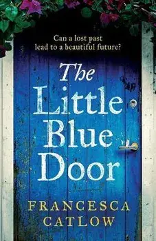 The Little Blue Door. 2 ed, Paperback/Francesca Catlow