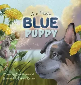 The Little Blue Puppy, Hardcover/Amanda Woodall