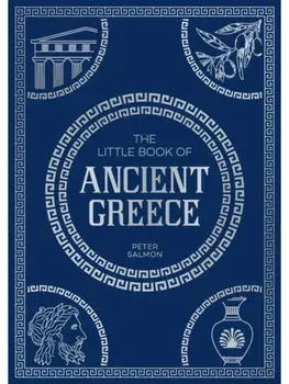 The Little Book of Ancient Greece. A Pocket Guide to an Epic Civilization, Including Key Events, People, Trivia and More, Paperback/Summersdale Publishers