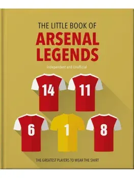 The Little Book of Arsenal Legends, Hardback/OH