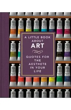 The Little Book of Art: Brushstrokes of Wisdom - Orange Hippo!
