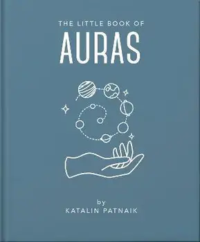The Little Book of Auras. Protect, strengthen and heal your energy fields, Hardback/Orange Hippo!