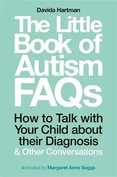 The Little Book of Autism FAQs: How to Talk with Your Child about Their Diagnosis and Other Conversations, Paperback/Davida Hartman