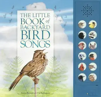 The Little Book of Backyard Bird Songs, Hardcover/Andrea Pinnington