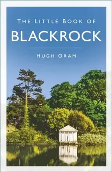 The Little Book of Blackrock. New ed, Paperback/Hugh Oram