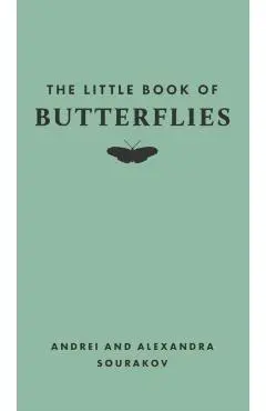 The Little Book of Butterflies - Andrei Sourakov