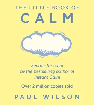 The Little Book Of Calm. The Two Million Copy Bestseller, Paperback/Paul Wilson