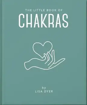 The Little Book of Chakras. Heal and Balance Your Energy Centres, Hardback/Orange Hippo!