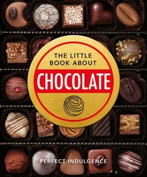 The Little Book of Chocolate. Delicious, decadent, dark and delightful..., Hardback/Orange Hippo!