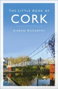 The Little Book of Cork. New ed, Paperback/Kieran McCarthy