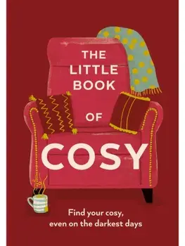 The Little Book of Cosy. Find Your Cosy, Even on the Darkest Days, Hardback/Pop Press