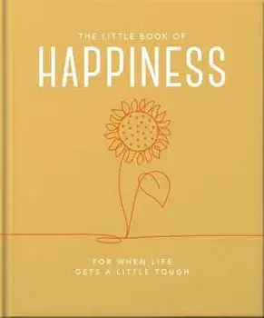 The Little Book of Happiness. For when life gets a little tough, Updated, Hardback/Orange Hippo!