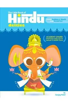 The Little Book of Hindu Deities: From the Goddess of Wealth to the Sacred Cow - Sanjay Patel