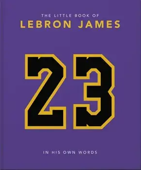 The Little Book of LeBron James, Hardback/Orange Hippo!