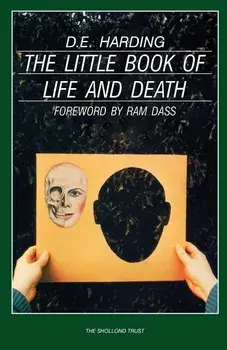 The Little Book of Life and Death, Paperback/Douglas Edison Harding