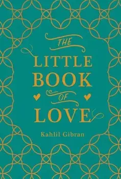 The Little Book of Love, Hardcover/Kahlil Gibran