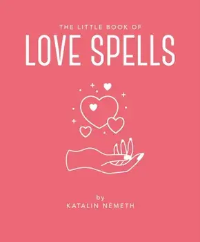 The Little Book of Love Spells, Hardback/Orange Hippo!