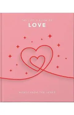 The Little Book of Love: Words from the Heart-Inspiring and Thought-Provoking Reflections and Declarations of Love - Hippo! Orange
