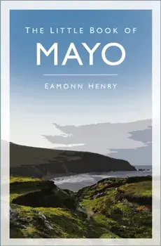 The Little Book of Mayo. 2 ed, Paperback/Eamonn Henry