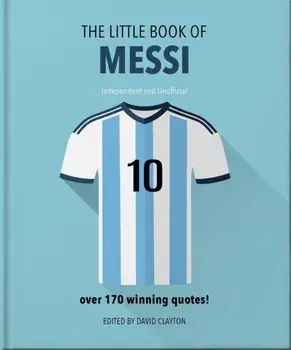 The Little Book of Messi. Over 170 Winning Quotes!, Hardback/Orange Hippo!