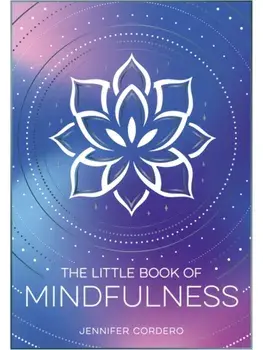 The Little Book of Mindfulness. An Introduction to the Art of Being Present, Paperback/Jennifer Cordero