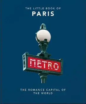 The Little Book of Paris. The Romance Capital of the World, Hardback/Orange Hippo!