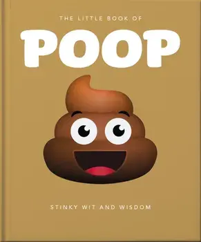 The Little Book of Poop. Stinky Wit and Wisdom, Hardback/Orange Hippo!