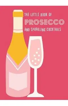 The Little Book of Prosecco and Sparkling Cocktails - Pyramid